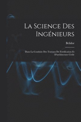 bokomslag La Science Des Ingnieurs