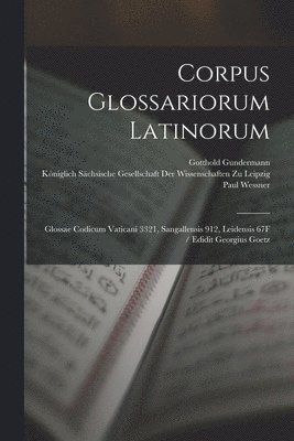 Wallace Martin Lindsay, Wilhelm Heraeus, Georg Goetz - Corpus Glossariorum Latinorum, Häftad
