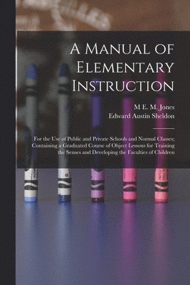 bokomslag A Manual of Elementary Instruction