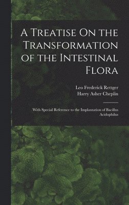 bokomslag A Treatise On the Transformation of the Intestinal Flora