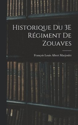 bokomslag Historique Du 3E Rgiment De Zouaves