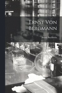 bokomslag Ernst Von Bergmann