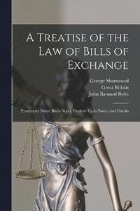 bokomslag A Treatise of the Law of Bills of Exchange