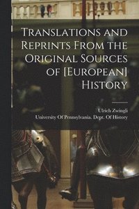 bokomslag Translations and Reprints From the Original Sources of [European] History
