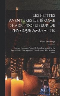 bokomslag Les Petites Aventures De Jrome Sharp, Professeur De Physique Amusante;