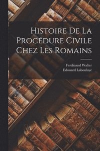 bokomslag Histoire De La Procdure Civile Chez Les Romains