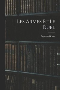 bokomslag Les Armes Et Le Duel