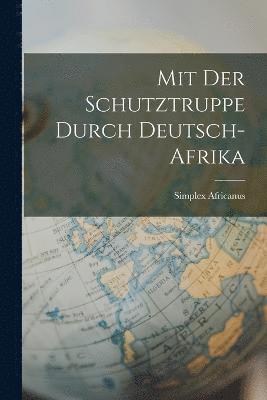 Mit Der Schutztruppe Durch Deutsch-Afrika 1