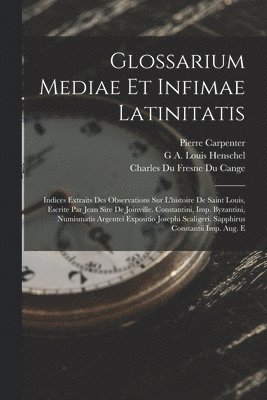 Charles Du Fresne Du Cange, G A Louis Henschel, Pierre Carpenter - Glossarium Mediae Et Infimae Latinitatis, Häftad