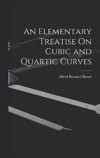 bokomslag An Elementary Treatise On Cubic and Quartic Curves