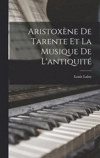 bokomslag Aristoxne De Tarente Et La Musique De L'antiquit