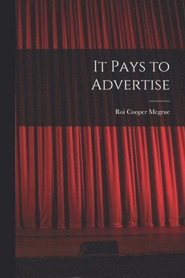 Roi Cooper Megrue - It Pays to Advertise, Häftad