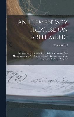 An Elementary Treatise On Arithmetic 1