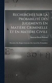 bokomslag Recherches Sur La Probabilit Des Jugements En Matire Criminelle Et En Matire Civile