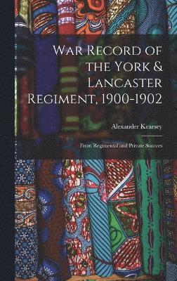 War Record of the York & Lancaster Regiment, 1900-1902 1