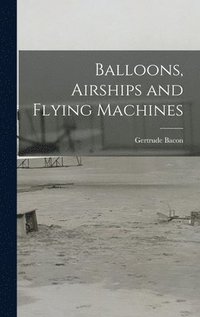 bokomslag Balloons, Airships and Flying Machines