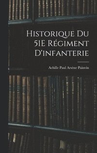 bokomslag Historique Du 51E Régiment D'infanterie