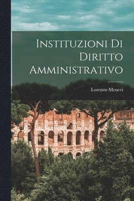 bokomslag Instituzioni Di Diritto Amministrativo