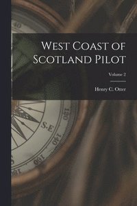 bokomslag West Coast of Scotland Pilot; Volume 2