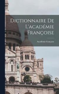bokomslag Dictionnaire De L'acadmie Franoise