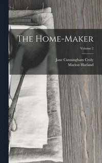 bokomslag The Home-Maker; Volume 2