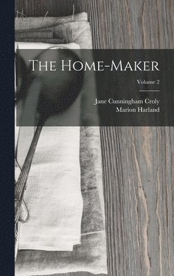 Marion Harland, Jane Cunningham Croly - Home-Maker; Volume 2, Inbunden