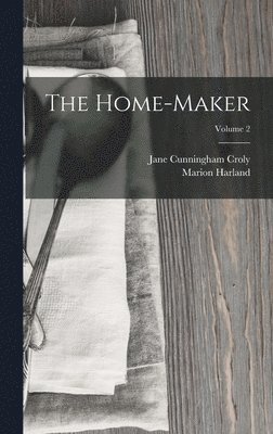 The Home-Maker; Volume 2 1