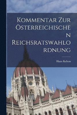 Kommentar Zur sterreichischen Reichsratswahlordnung 1