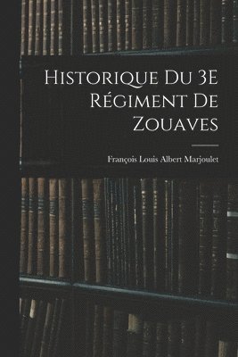 Historique Du 3E Rgiment De Zouaves 1