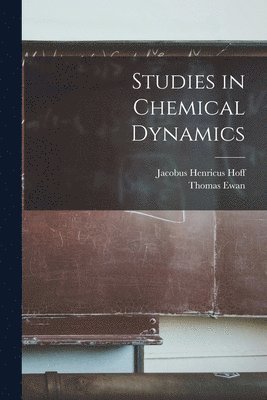 Studies in Chemical Dynamics 1