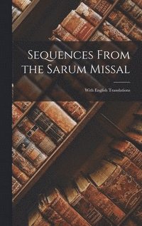 bokomslag Sequences From the Sarum Missal