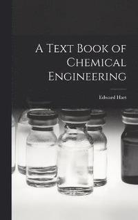 bokomslag A Text Book of Chemical Engineering