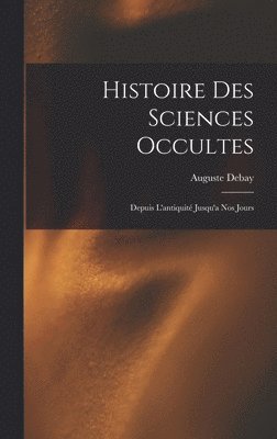 Histoire Des Sciences Occultes 1