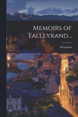 Stewarton - Memoirs of Talleyrand..., Häftad
