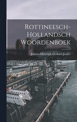 Johann Christoph Gerhard Jonker - Rottineesch-Hollandsch Woordenboek, Inbunden