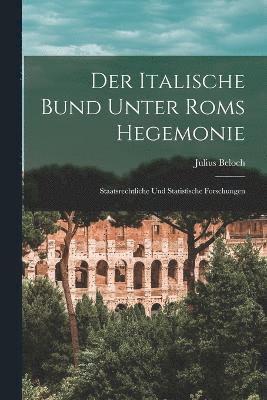 bokomslag Der Italische Bund Unter Roms Hegemonie