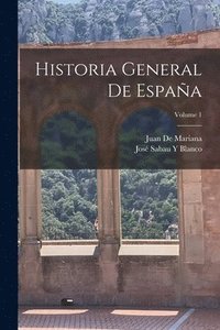 bokomslag Historia General De Espaa; Volume 1