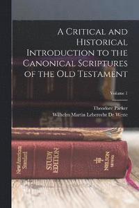 bokomslag A Critical and Historical Introduction to the Canonical Scriptures of the Old Testament; Volume 1