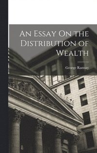 bokomslag Essay On the Distribution of Wealth