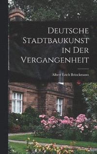 bokomslag Deutsche Stadtbaukunst in Der Vergangenheit