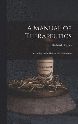 Richard Hughes - Manual of Therapeutics, Inbunden