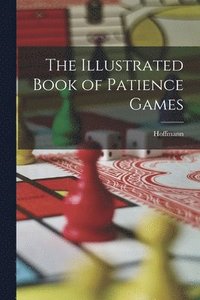 bokomslag The Illustrated Book of Patience Games