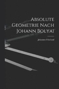 bokomslag Absolute Geometrie Nach Johann Bolyai