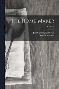 bokomslag The Home-Maker; Volume 2