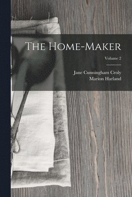 The Home-Maker; Volume 2 1