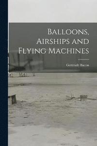 bokomslag Balloons, Airships and Flying Machines