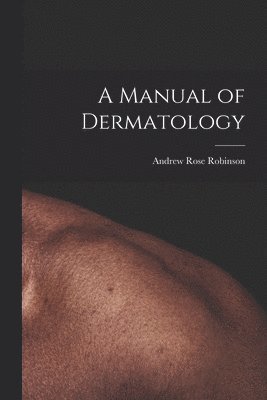 A Manual of Dermatology 1