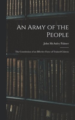 John McAuley Palmer, John Mcauley Palmer - Army of the People, Inbunden