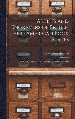 Artists and Engravers of British and American Book Plates 1