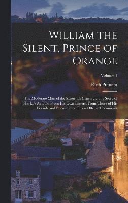 William the Silent, Prince of Orange 1